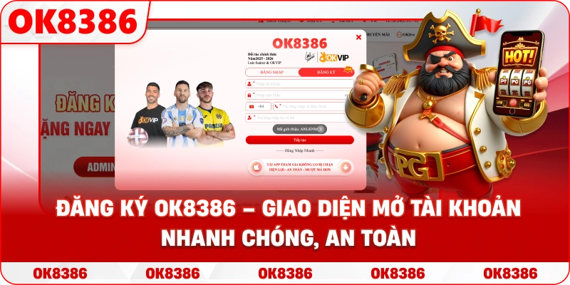 Đăng Ký OK8386 – Giao diện mở tài khoản nhanh chóng, an toàn