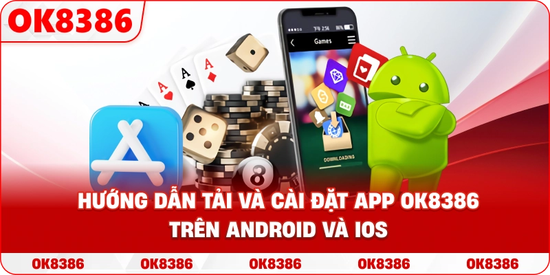 Ảnh minh họa: Hướng dẫn tải và cài đặt App OK8386 trên Android và iOS