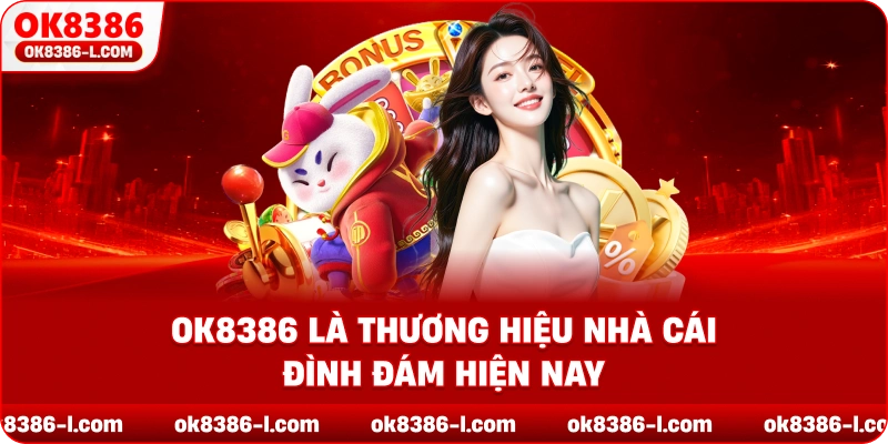 OK8386  là thương hiệu nhà cái đình đám hiện nay